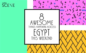 8 Awesome Things Happening Across Egypt This Weekend
